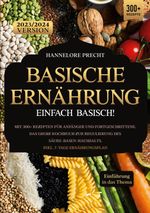 Basische Ernährung - Einfach Basisch Cover des Buches Basische Ernährung - Einfach Basisch (ISBN: 9783758320972)
