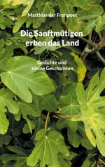 Die Sanftmütigen erben das Land Cover des Buches Die Sanftmütigen erben das Land (ISBN: 9783758321009)
