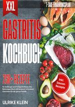 XXL Gastritis Kochbuch Cover des Buches XXL Gastritis Kochbuch (ISBN: 9783758321047)