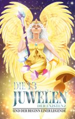 Die 13 Juwelen der Existenz Cover des Buches Die 13 Juwelen der Existenz (ISBN: 9783758322686)