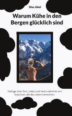 Warum Kühe in den Bergen glücklich sind Cover des Buches Warum Kühe in den Bergen glücklich sind (ISBN: 9783758323157)