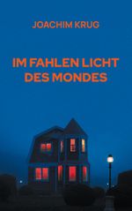 Im fahlen Licht des Mondes Cover des Buches Im fahlen Licht des Mondes (ISBN: 9783758324505)