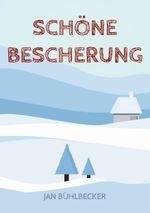 Schöne Bescherung Cover des Buches Schöne Bescherung (ISBN: 9783758324512)