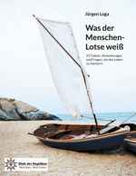 Was der Menschen-Lotse weiß Cover des Buches Was der Menschen-Lotse weiß (ISBN: 9783758324598)