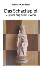Das Schachspiel - Zug um Zug zum Gewinn Cover des Buches Das Schachspiel - Zug um Zug zum Gewinn (ISBN: 9783758324956)