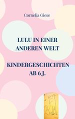 Lulu in einer anderen Welt Cover des Buches Lulu in einer anderen Welt (ISBN: 9783758324963)