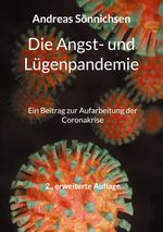 Die Angst- und Lügenpandemie: Ein Beitrag zur Aufarbeitung der Coronakrise - 2., erweiterte Auflage Cover des Buches Die Angst- und Lügenpandemie: Ein Beitrag zur Aufarbeitung der Coronakrise - 2., erweiterte Auflage (ISBN: 9783758324970)