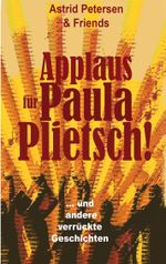 Applaus für Paula Plietsch! Cover des Buches Applaus für Paula Plietsch! (ISBN: 9783758325625)
