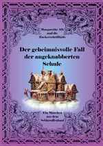 Der geheimnisvolle Fall der angeknabberten Schule Cover des Buches Der geheimnisvolle Fall der angeknabberten Schule (ISBN: 9783758327711)