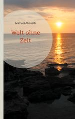 Welt ohne Zeit Cover des Buches Welt ohne Zeit (ISBN: 9783758328428)