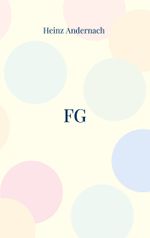FG Cover des Buches FG (ISBN: 9783758328442)