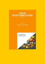 Meine Rezeptebibliothek Cover des Buches Meine Rezeptebibliothek (ISBN: 9783758329074)