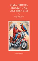 Oma Frieda rockt das Altersheim Cover des Buches Oma Frieda rockt das Altersheim (ISBN: 9783758329876)
