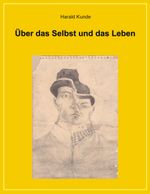 Über das Selbst und das Leben Cover des Buches Über das Selbst und das Leben (ISBN: 9783758331824)
