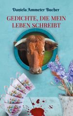 Gedichte, die mein Leben schreibt Cover des Buches Gedichte, die mein Leben schreibt (ISBN: 9783758332081)