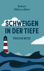 Schweigen in der Tiefe Cover des Buches Schweigen in der Tiefe (ISBN: 9783758334276)