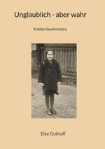 Unglaublich - aber wahr Cover des Buches Unglaublich - aber wahr (ISBN: 9783758339622)