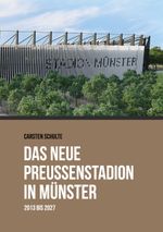 Das neue Preußenstadion in Münster Cover des Buches Das neue Preußenstadion in Münster (ISBN: 9783758339776)