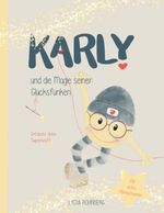 KARLY und die Magie seiner Glücksfunken Cover des Buches KARLY und die Magie seiner Glücksfunken (ISBN: 9783758339929)