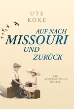 Auf nach Missouri und zurück Cover des Buches Auf nach Missouri und zurück (ISBN: 9783758345517)