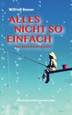 Alles nicht so einfach Cover des Buches Alles nicht so einfach (ISBN: 9783758350542)