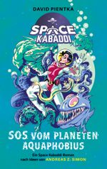 SOS vom Planeten Aquaphobius Cover des Buches SOS vom Planeten Aquaphobius (ISBN: 9783758350603)