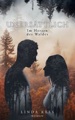 Unersättlich: Im Herzen des Waldes Cover des Buches Unersättlich: Im Herzen des Waldes (ISBN: 9783758351075)