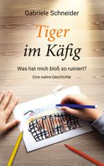 Tiger im Käfig Cover des Buches Tiger im Käfig (ISBN: 9783758353093)