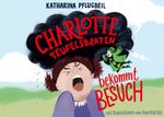 Charlotte Teufelsbraten bekommt Besuch Cover des Buches Charlotte Teufelsbraten bekommt Besuch (ISBN: 9783758355998)