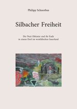 Silbacher Freiheit Cover des Buches Silbacher Freiheit (ISBN: 9783758364365)