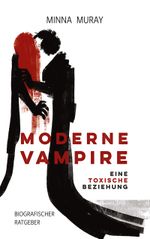 Moderne Vampire: Eine toxische Beziehung Cover des Buches Moderne Vampire: Eine toxische Beziehung (ISBN: 9783758364587)