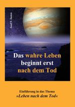 Das wahre Leben beginnt erst nach dem Tod Cover des Buches Das wahre Leben beginnt erst nach dem Tod (ISBN: 9783758365263)
