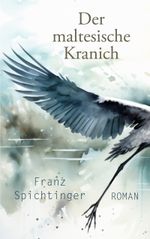 Der maltesische Kranich Cover des Buches Der maltesische Kranich (ISBN: 9783758365669)