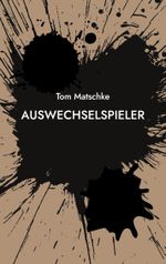 AusWechselSpieler Cover des Buches AusWechselSpieler (ISBN: 9783758366512)