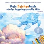 Dein Zeichenbuch mit der Regenbogenwolke Milo Cover des Buches Dein Zeichenbuch mit der Regenbogenwolke Milo (ISBN: 9783758367274)