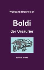 Boldi der Ursaurier Cover des Buches Boldi der Ursaurier (ISBN: 9783758367540)