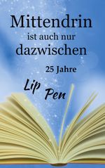 Mittendrin ist auch nur dazwischen Cover des Buches Mittendrin ist auch nur dazwischen (ISBN: 9783758367571)