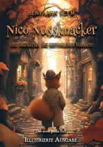 Nico Nussknacker und das Rätsel des gestohlenen Vorrats - Illustrierte Ausgabe Cover des Buches Nico Nussknacker und das Rätsel des gestohlenen Vorrats - Illustrierte Ausgabe (ISBN: 9783758368059)