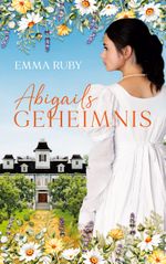 Abigails Geheimnis Cover des Buches Abigails Geheimnis (ISBN: 9783758372810)