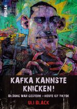 Kafka kannste knicken! Cover des Buches Kafka kannste knicken! (ISBN: 9783758373374)