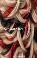 Schwarz Rot Blond Cover des Buches Schwarz Rot Blond (ISBN: 9783758373886)
