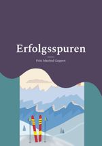 Erfolgsspuren Cover des Buches Erfolgsspuren (ISBN: 9783758374449)