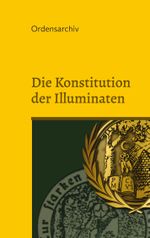 Die Konstitution der Illuminaten Cover des Buches Die Konstitution der Illuminaten (ISBN: 9783758374616)
