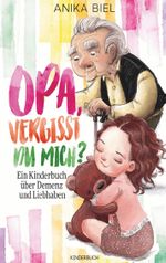 Opa, vergisst du mich? Cover des Buches Opa, vergisst du mich? (ISBN: 9783758374968)