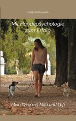 Mit Hundepsychologie zum Erfolg Cover des Buches Mit Hundepsychologie zum Erfolg (ISBN: 9783758374982)