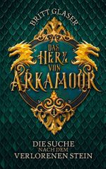 Das Herz von Arkamoor Cover des Buches Das Herz von Arkamoor (ISBN: 9783758381805)