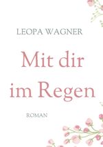 Mit dir im Regen Cover des Buches Mit dir im Regen (ISBN: 9783758383557)