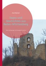 Sagen und Geschichten aus Baden-Württemberg Cover des Buches Sagen und Geschichten aus Baden-Württemberg (ISBN: 9783758383700)