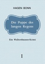 Waltershausen-Krimi / Die Puppe des langen Regens Cover des Buches Waltershausen-Krimi / Die Puppe des langen Regens (ISBN: 9783758418433)