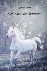 Der Kuss des Winters Cover des Buches Der Kuss des Winters (ISBN: 9783758421280)